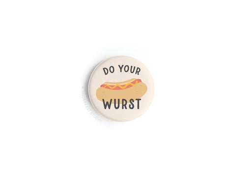 Do Your Wurst Button Magnet