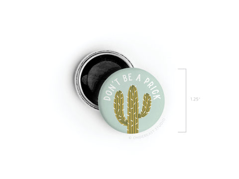 Don’t Be a Prick Button Magnet