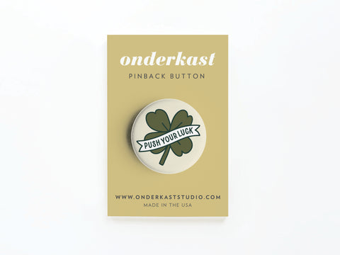 Push Your Luck Clover Pinback Button