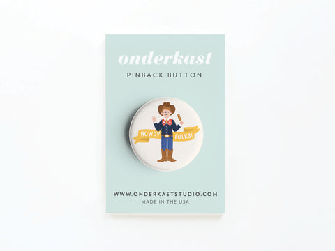 Howdy Folks! Pinback Button