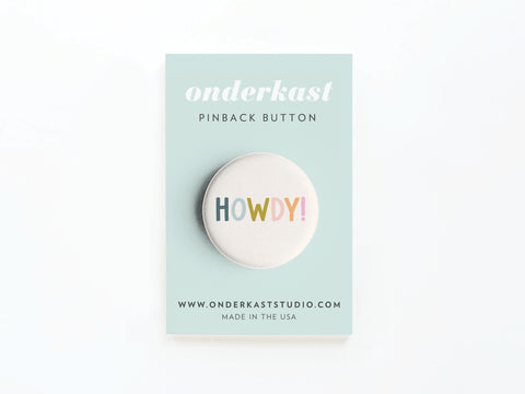 Howdy! Pinback Button