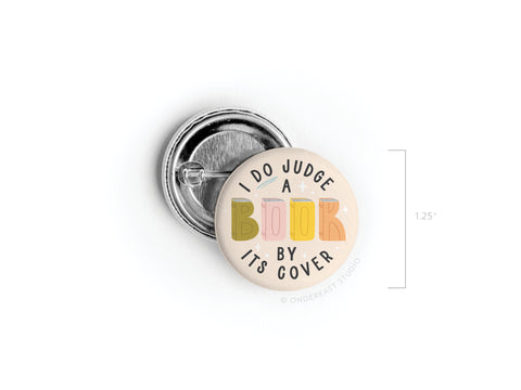 I DO Judge a Book By Its Cover Pinback Button