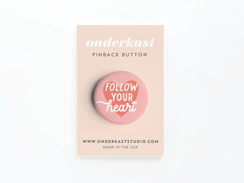 Follow Your Heart Deep Pinback Button