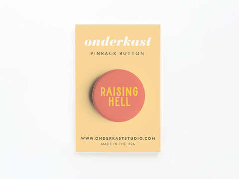 Raising Hell Pinback Button