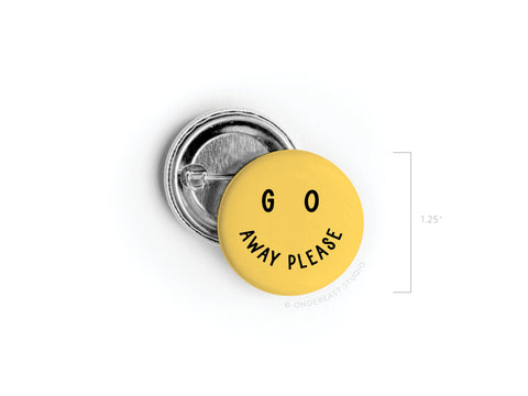 Go Away Please Pinback Button