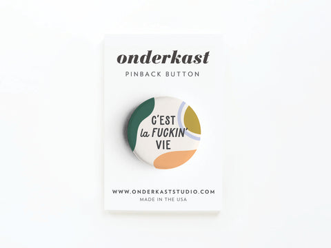 C’est La Fuckin’ Vie Pinback Button