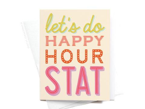 The Let’s Do Happy Hour Stat Greeting Card by Onderkast Studio features vibrant, multicolored text in various fonts on a premium card, paired with a crisp white envelope.