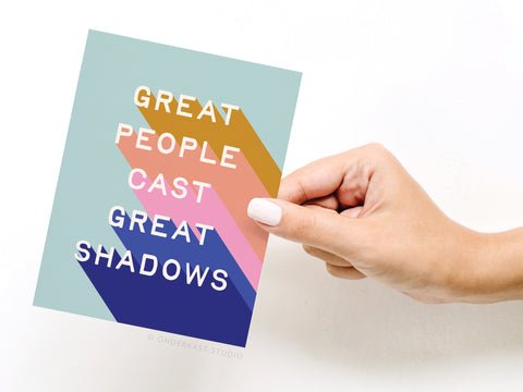 Great People Cast Great Shadows Greeting Card