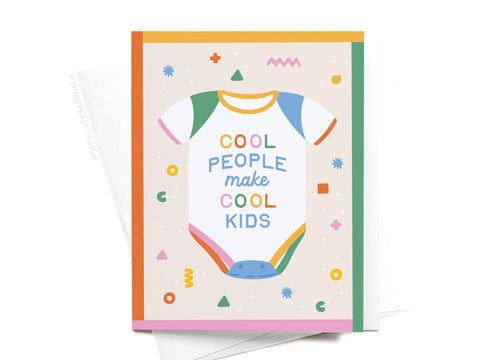 The Cool People Make Cool Kids Greeting Card by Onderkast Studio features an illustrated baby onesie with colorful trim, playful geometric shapes, and the phrase Cool people make cool kids—perfect for new parents.