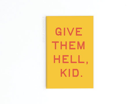 Give Them Hell Kid Refrigerator Magnet