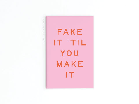 Fake It ’Til You Make It Refrigerator Magnet