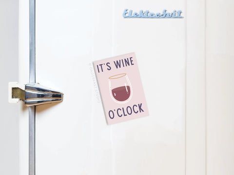 It’s Wine O’clock Refrigerator Magnet