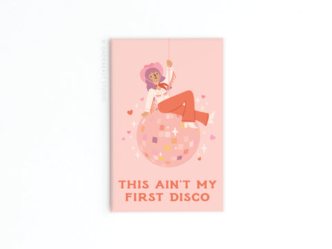 Ain’t My First Disco Refrigerator Magnet