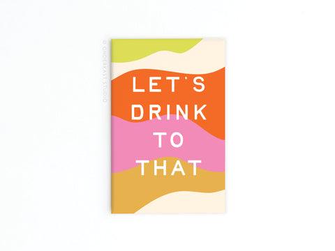 Let’s Drink to That Refrigerator Magnet