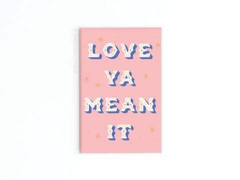 Love Ya Mean It Refrigerator Magnet