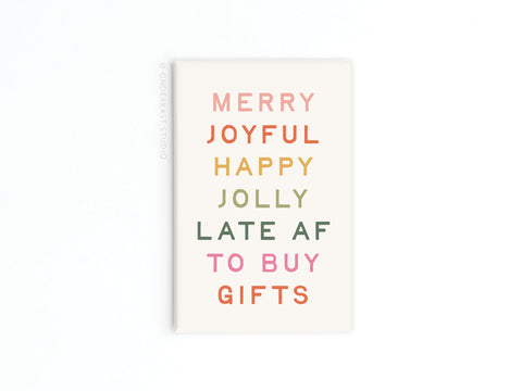 Merry Joyful Late to Buy Gifts Refrigerator Magnet