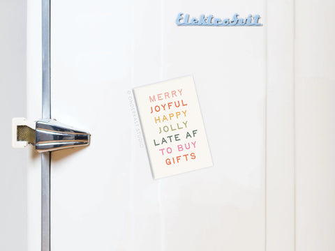 Merry Joyful Late to Buy Gifts Refrigerator Magnet