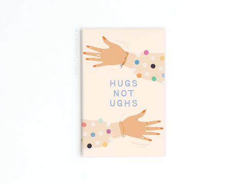 Hugs Not Ughs Refrigerator Magnet
