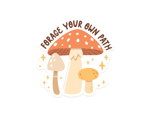 The Forage Your Own Path Mushroom Sticker by Onderkast Studio features three stylized mushrooms with white spots and sparkles, plus curved text above. Printed on durable vinyl, this whimsical sticker adds a positive vibe anywhere you stick it.