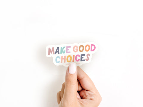 Make Good Choices Sticker
