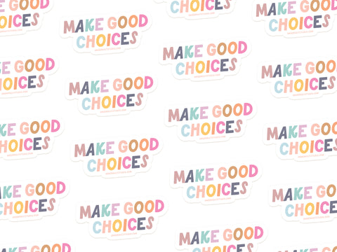 Make Good Choices Sticker