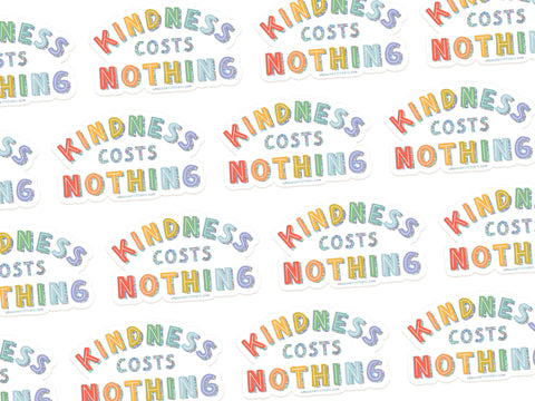 A colorful, hand-drawn pattern of Kindness costs nothing repeats on a white background, with NOTHING bold in orange-red. This weatherproof vinyl Kindness Costs Nothing Glitter Sticker is by Onderkast Studio.