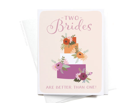 Two Brides Are Better Than One Greeting Card