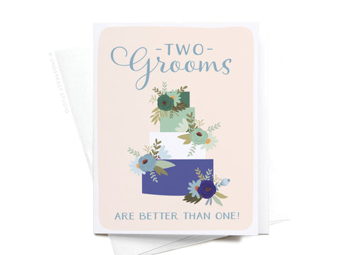 Two Grooms Are Better Than One Greeting Card