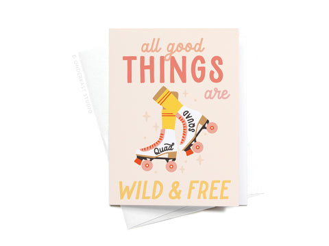 The Onderkast Studio All Good Things Are Wild & Free Rollerskates sticker greeting card features a retro roller skate and vibrant text in pink, orange, and yellow on white card stock, with a partially visible white envelope.