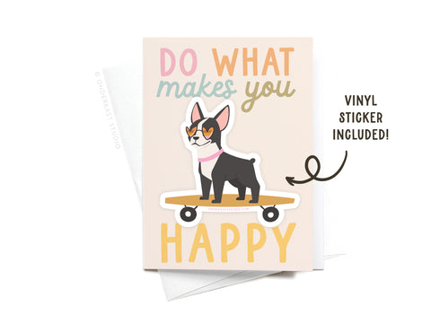 Do What Makes You Happy Dog Sticker Greeting Card