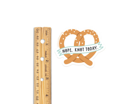 Nope Knot Today Pretzel Sticker