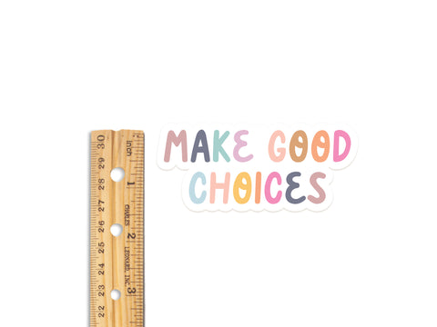 Make Good Choices Sticker