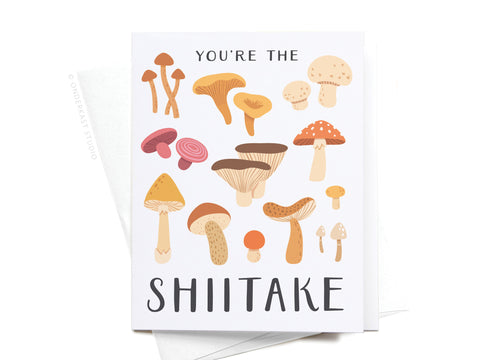 The Youre the Shiitake Mushroom Greeting Card by Onderkast Studio features fun mushroom illustrations, playful Youre the Shiitake text, and is printed in the USA.
