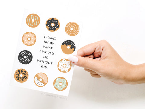 I Donut Know What I Would Do Without You Greeting Card