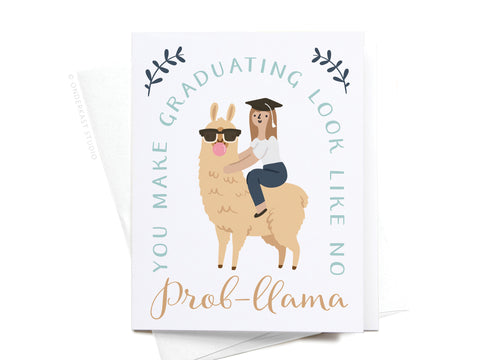 The No Prob-llama Greeting Card – FINAL STOCK by Onderkast Studio features a girl in a cap riding a sunglass-wearing llama, plus the message You make graduating look like no prob-llama—the perfect way to celebrate any grad!.