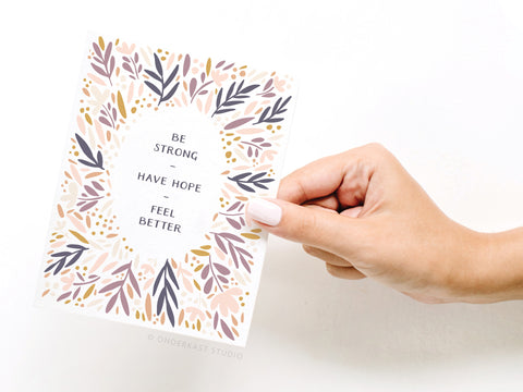 Be Strong Have Hope Feel Better Greeting Card
