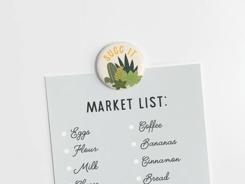 Succ It Succulents Button Magnet