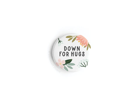 Down For Hugs Button Magnet