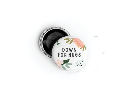 Down For Hugs Button Magnet