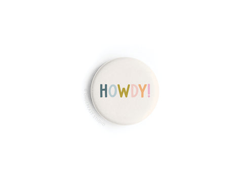 Howdy! Button Magnet