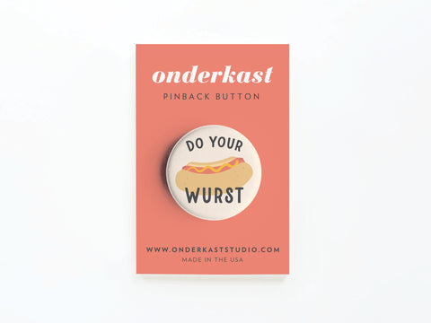 Do Your Wurst Pinback Button