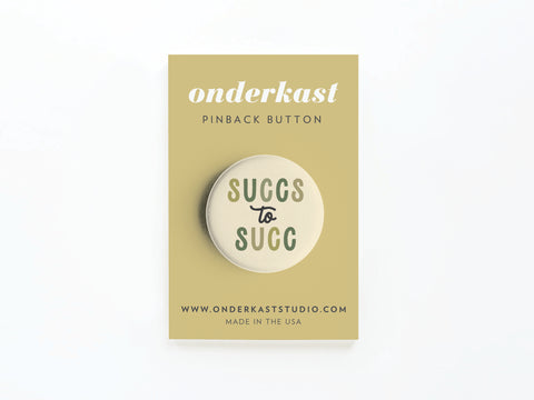 Succs to Succ Pinback Button