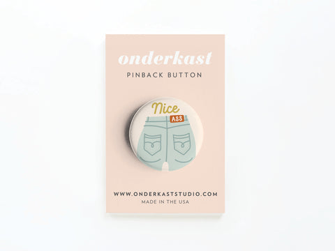 Nice Ass Pinback Button