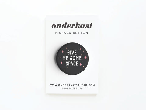 Give Me Some Space Pinback Button