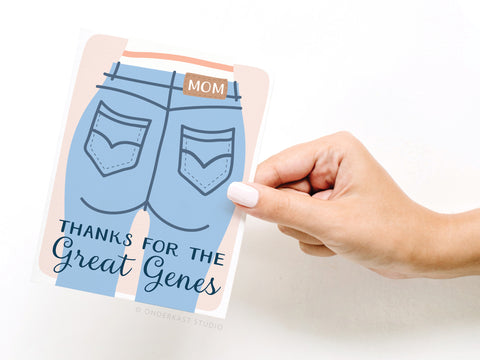 Thanks for the Great Genes Mom Jeans Greeting Card *