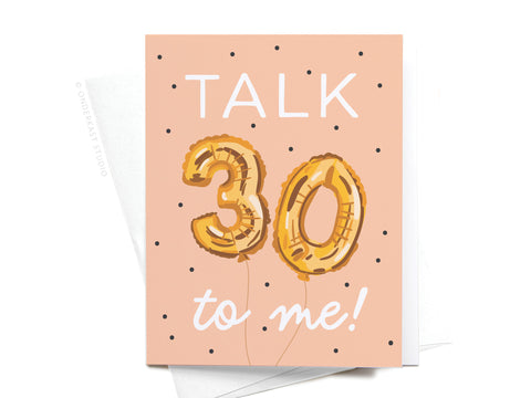 Talk 30 to Me Balloons Greeting Card
