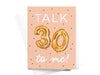 Talk 30 to Me Balloons Greeting Card