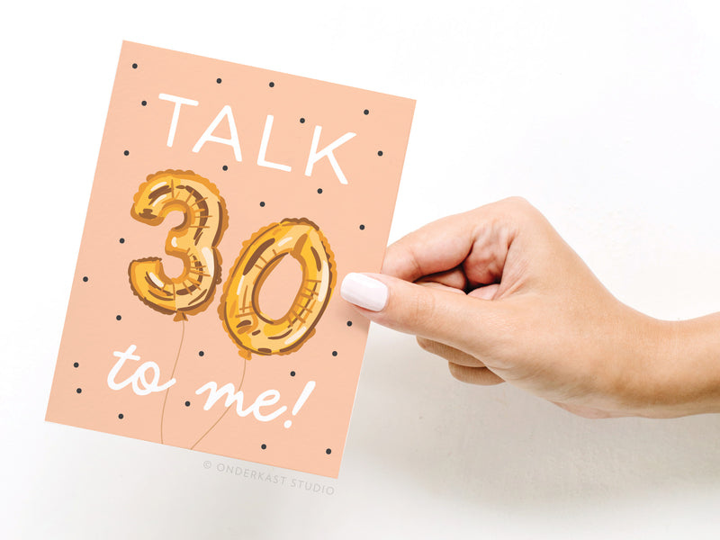 Talk 30 to Me Balloons Greeting Card