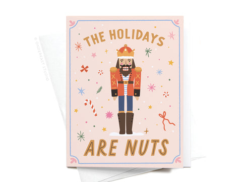 The Holidays Are Nuts Nutcracker Greeting Card