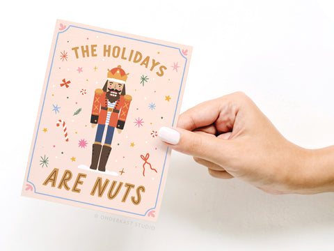 The Holidays Are Nuts Nutcracker Greeting Card